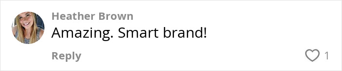 Comment by Heather Brown saying Amazing. Smart brand! with a profile picture of a smiling woman and a heart icon showing one like.