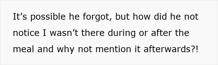 Text saying it’s possible he forgot, but questioning how he didn’t notice absence during the meal or mention it afterwards. - 8