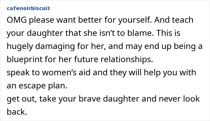 Comment warning about emotional impact when daughter found dad cheating texts, advising help and escape plan for safety. - 40