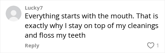Comment emphasizing the habit of flossing teeth to help prevent heart attack and dementia by maintaining oral health.