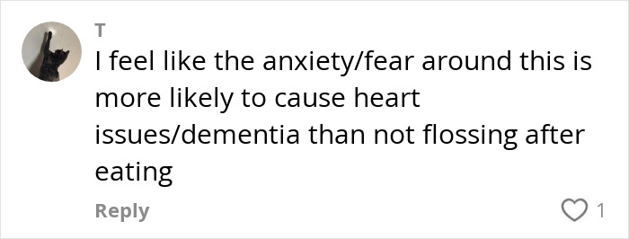 Comment mentioning anxiety and fear potentially causing heart issues and dementia more than not flossing after eating.