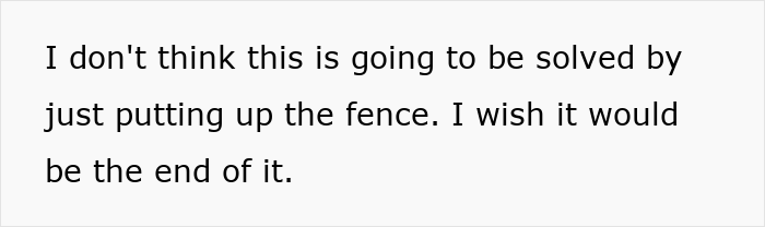 Text on a white background stating a neighbor's frustration about a driveway dispute and wishing for resolution.