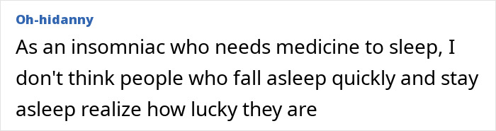 Comment about insomnia and needing medicine to sleep, highlighting challenges of those who cannot sleep without help.