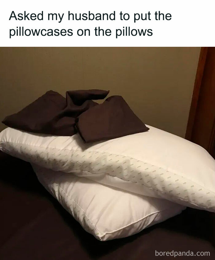 Pillowcases placed incorrectly on pillows, showcasing a funny and chaotic marriage meme about everyday spouse misunderstandings.