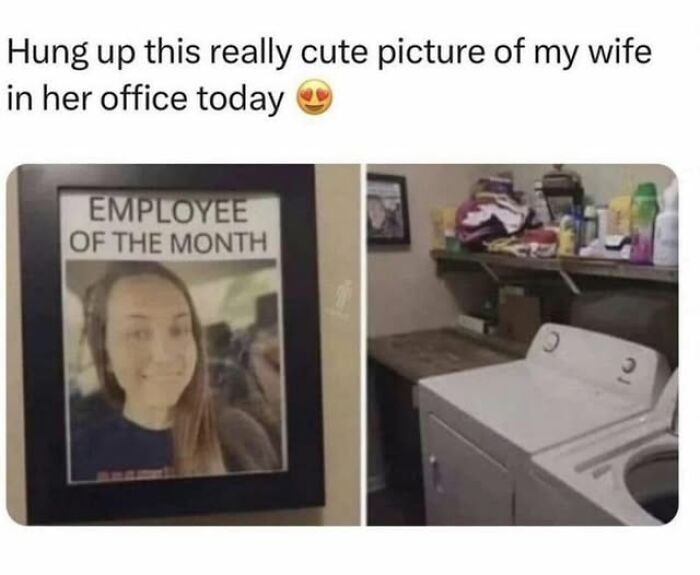 Funny and chaotic marriage meme showing a framed "Employee of the Month" photo hung in a laundry room office space.