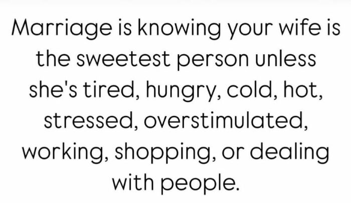 Marriage meme text about knowing your wife is sweet unless tired, hungry, stressed, working, shopping, or dealing with people.