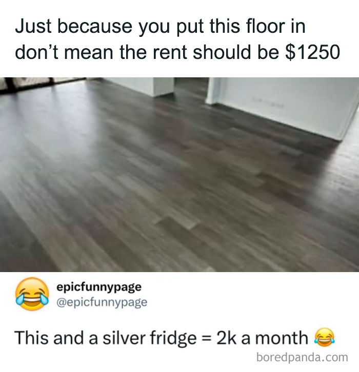 Humorous meme about expensive rent prices with empty flooring and a joke on entertaining posts and memes to fight boredom.