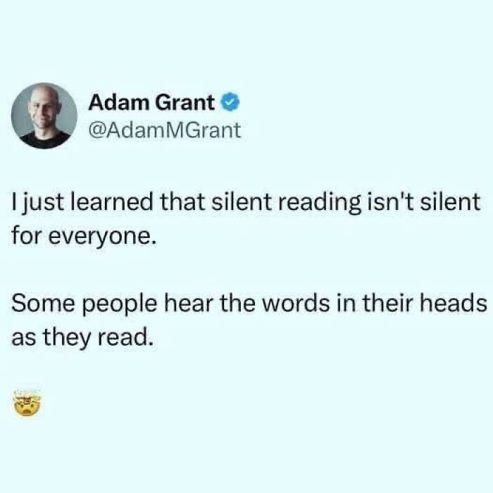 Tweet by Adam Grant about how silent reading isn't silent for everyone, a relatable meme for neurodivergent people.