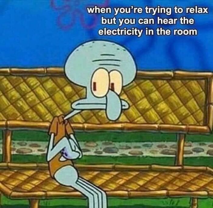 Squidward sitting on a bench looking anxious with text about trying to relax but hearing electricity, relatable neurodivergent meme.