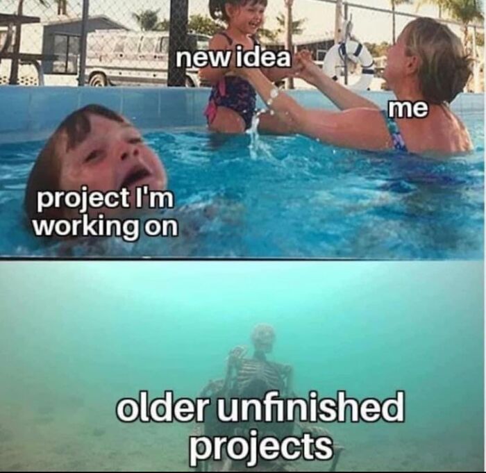 Child labeled new idea being lifted in a pool, drowning child labeled project I'm working on, skeleton underwater labeled older unfinished projects meme about neurodivergent people.