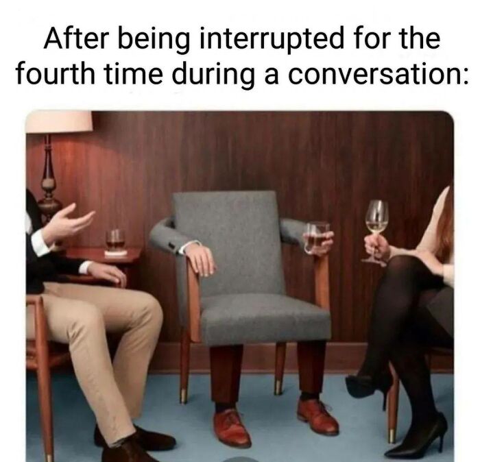 Person disguised as a chair holding a drink after being interrupted during a conversation, relatable neurodivergent meme humor.