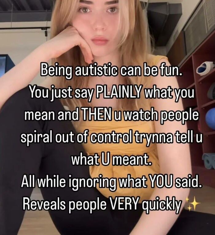 Young person sitting indoors with meme text about being autistic and communication, relatable neurodivergent humor concept.