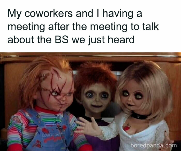 Three creepy dolls sitting together, caption about coworkers having a meeting after a meeting, work memes humor.