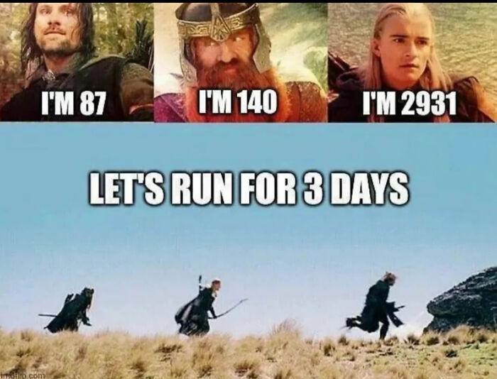 Three Lord of the Rings characters with ages shown, below text reads lets run for 3 days, funny LOTR meme.