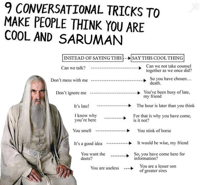 Funny Lord of the Rings meme with Saruman giving witty phrases to sound cool and inspired for rewatching films.