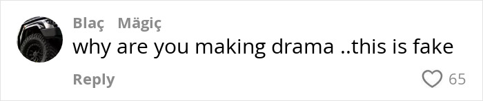 Comment on social media post reading why are you making drama this is fake, related to influencer sparks outrage indigenous tribe viral TikTok stunt.