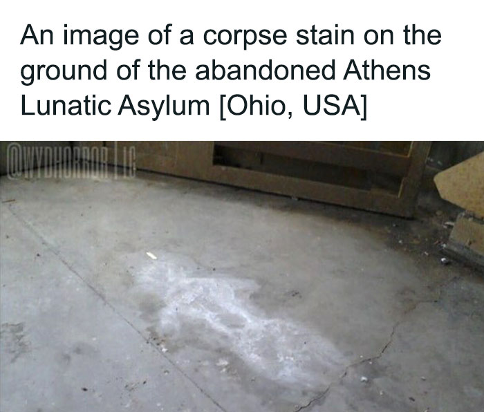 Corpse stain on the floor of the abandoned Athens Lunatic Asylum, a creepy fact to deprive somebody of sleep.