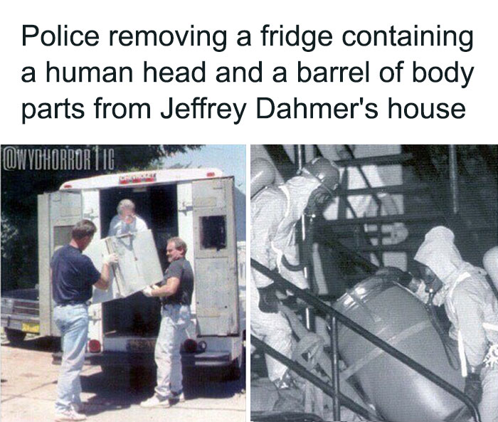 Police removing a fridge and barrel with human remains from Jeffrey Dahmer's house in a creepy facts collection.