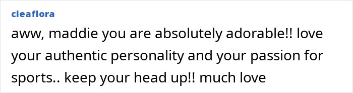 Comment on social media praising Maddie's authentic personality and passion for sports after Jamie Lynn Spears' daughter breaks silence on accident.