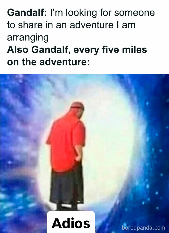 Meme showing a humorous moment from Lord of the Rings adventure, highlighting Gandalf’s frequent departures.