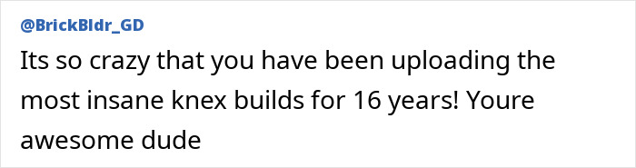 Social media comment praising a creator for 16 years of insane K’Nex builds including a functional 8-bit computer project. Social media comment praising a creator for 16 years of insane K’Nex builds including a functional 8-bit computer project.