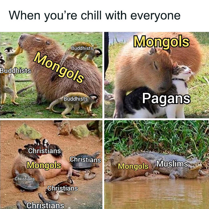 Funny memes depicting Mongols peacefully interacting with Buddhists, Pagans, Christians, and Muslims in the Middle Ages context.