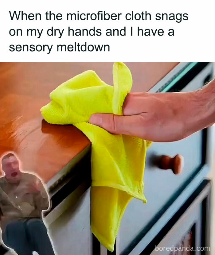 Hand wiping furniture with microfiber cloth causing sensory meltdown, illustrating neurodivergence experience and sensory sensitivity meme.