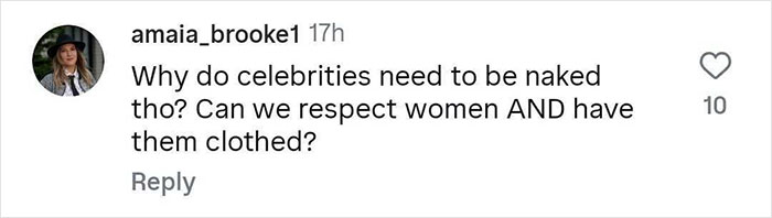 Comment on social media questioning why celebrities need to be naked and asking to respect women by keeping them clothed. - 29