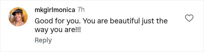 Comment from user mkgirlmonica complimenting someone by saying they are beautiful just the way they are. - 39