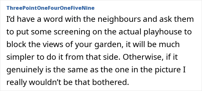 Comment suggesting to ask neighbors to add screening on playhouse to protect privacy from large neighbor playhouse blocking garden view.