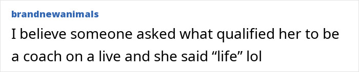 Text post from brandnewanimals expressing disbelief about someone claiming to be a coach based on life experience.