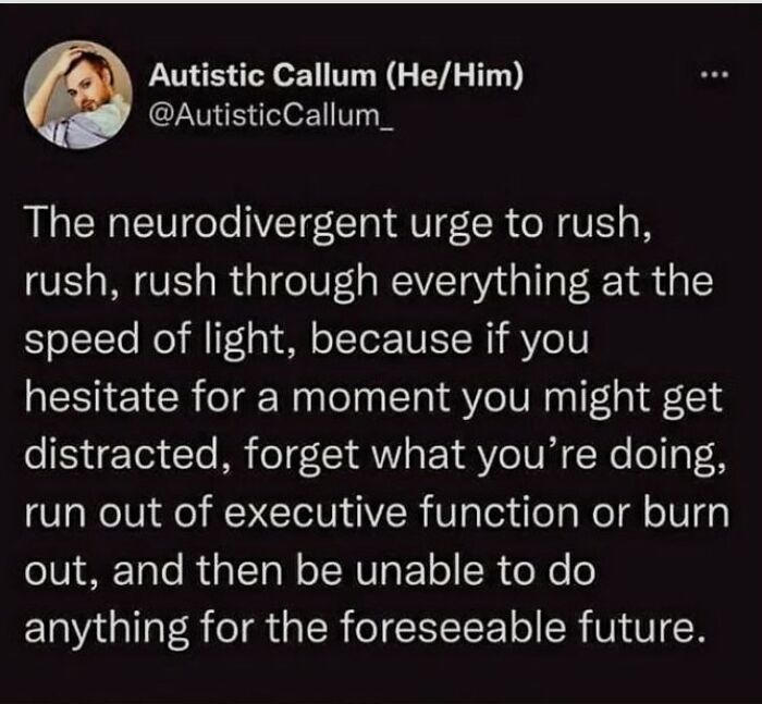 Social media post explaining the neurodivergent urge to rush through tasks to avoid distraction and burnout.