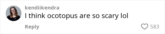 Comment about octopus being scary, posted by user kendiikendra, with 583 likes on a social media platform.