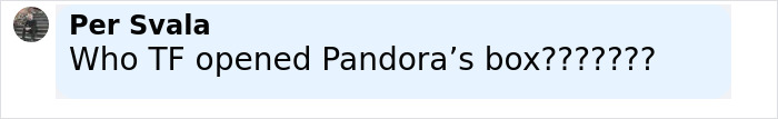 Comment by Per Svala expressing shock about Pandora's box being opened in a social media post.
