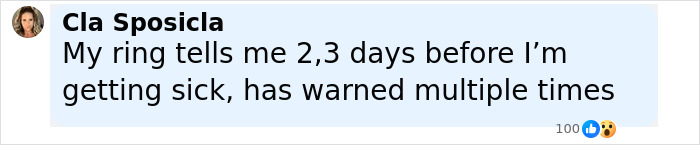 Comment from woman claiming smart ring detected major illness days before symptoms appeared, sharing her experience.