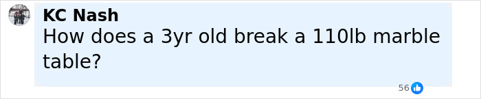 Comment questioning how a 3-year-old could break a heavy marble table, highlighting the $1,600 table incident at caf&eacute;.
