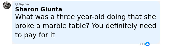 Facebook comment from a top fan Sharon Giunta questioning a three-year-old breaking a marble table and payment responsibility.