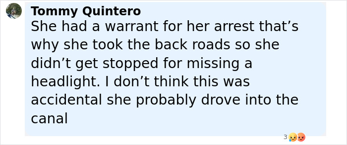 Comment from Tommy Quintero about a warrant and suspicion that a missing mom drove into a canal. Comment from Tommy Quintero about a warrant and suspicion that a missing mom drove into a canal.