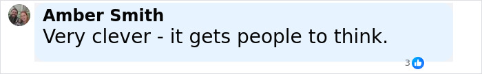 Comment by Amber Smith expressing that the statement is very clever and thought-provoking in a social media post. - 20