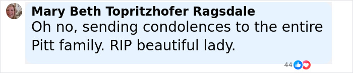 Social media condolence message expressing sympathy to the Pitt family after Brad Pitt's mom's passing. Social media condolence message expressing sympathy to the Pitt family after Brad Pitt's mom's passing.
