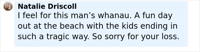 Comment expressing sympathy for a dad who tragically lost his life while digging sand with kids at the beach.