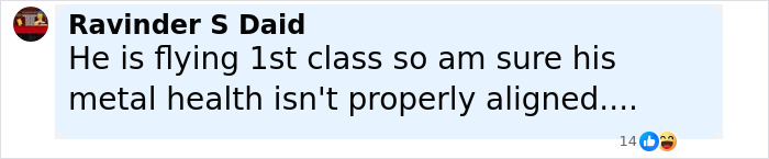 Comment about intoxicated man's behavior on flight, questioning his mental health after threat to flight attendant. Comment about intoxicated man's behavior on flight, questioning his mental health after threat to flight attendant.