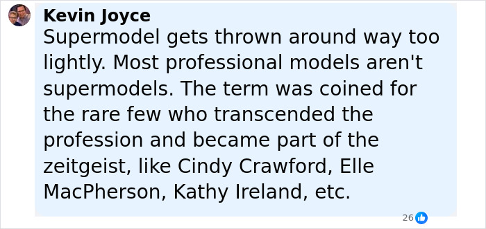 Comment discussing the definition of supermodel and mentioning Cindy Crawford, Elle MacPherson, and Kathy Ireland. Comment discussing the definition of supermodel and mentioning Cindy Crawford, Elle MacPherson, and Kathy Ireland.