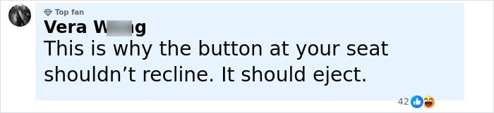 Comment about seat button and reclining, shared by a top fan in response to intoxicated man’s threat to flight attendant. Comment about seat button and reclining, shared by a top fan in response to intoxicated man’s threat to flight attendant.