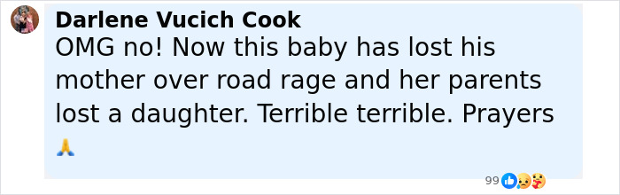 Comment expressing grief over a 7-month pregnant teen who lost her life in a road rage shooting incident. Comment expressing grief over a 7-month pregnant teen who lost her life in a road rage shooting incident.