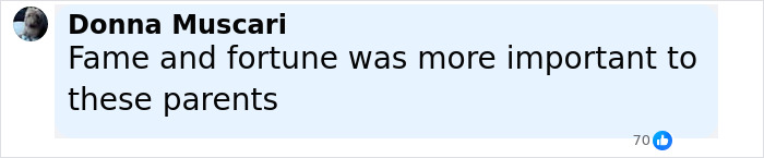 Facebook comment by Donna Muscari stating fame and fortune was more important to these parents, with 70 likes.