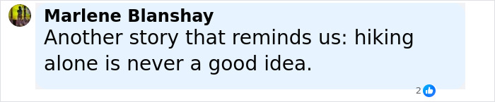 Social media comment warning that hiking alone is never a good idea, highlighting safety concerns in outdoor activities.