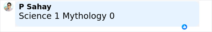 Person named P Sahay commenting Science 1 Mythology 0 in a social media post with a like reaction. Person named P Sahay commenting Science 1 Mythology 0 in a social media post with a like reaction.