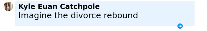 Comment by Kyle Euan Catchpole reading Imagine the divorce rebound in a light blue chat bubble on a white background.