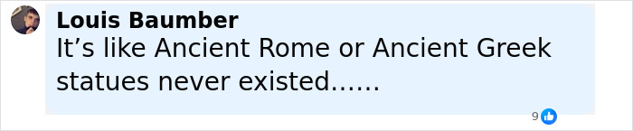 Comment by Louis Baumber stating it feels like Ancient Rome or Greek statues never existed, responding to mermaid statue criticism. - 17